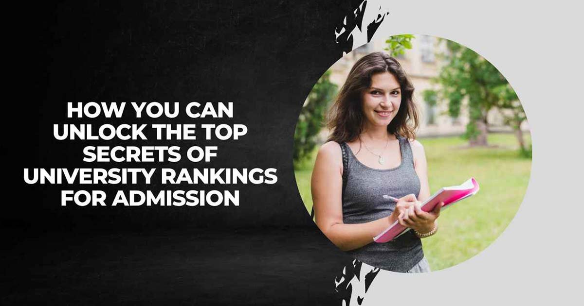 How You Can Unlock The Top Secrets Of University Rankings For Admission
