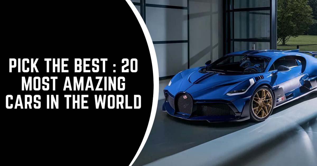 Most Amazing Cars In The World