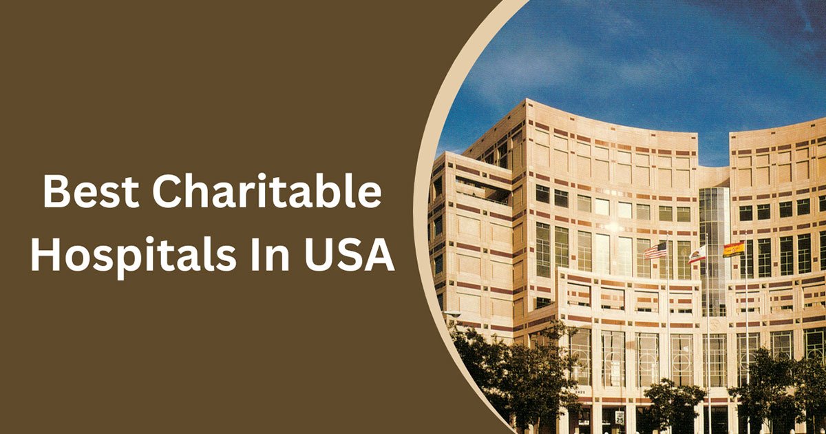 Best Charitable Hospitals In USA